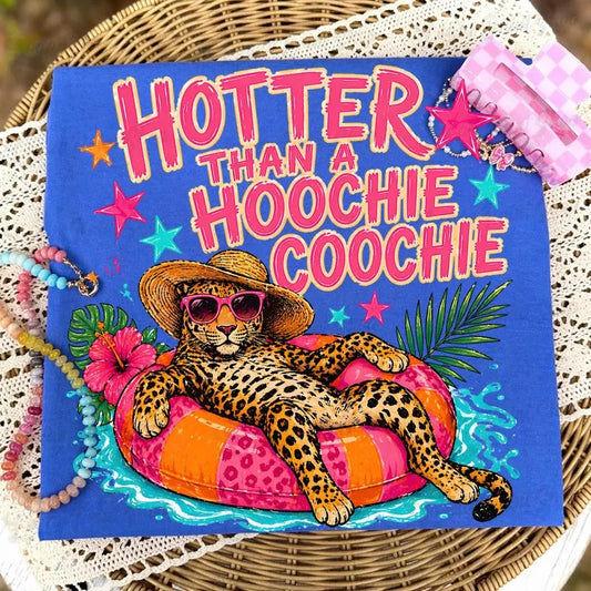 Hotter than a Hoochie Coochie Tee